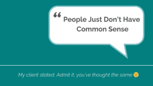 Quote graphic saying “People just don’t have common sense” highlighting challenges of workplace decision-making and authenticity.